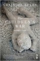 The Children's War and Other Poems - Shaindel Beers