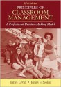 Principles of Classroom Management: A Professional Decision-Making Model - James Levin, James Nolan