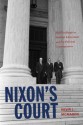 Nixon's Court: His Challenge to Judicial Liberalism and Its Political Consequences - Kevin J. McMahon