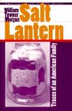 Salt Lantern: Traces of an American Family - William Towner Morgan, Wayne Franklin