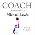 Coach: Lessons on the Game of Life - Michael Lewis