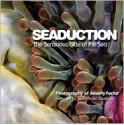 Seaduction: The Sensuous Side of the Sea - Beverly Factor, Jean-Michel Cousteau