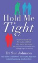 Hold Me Tight: Your Guide to the Most Successful Approach to Building Loving Relationships - Sue Johnson