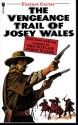 The Vengeance Trail of Josey Wales - Forrest Carter