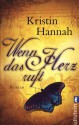 Wenn das Herz ruft - Kristin Hannah