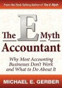 The E-Myth Accountant: Why Most Accounting Practices Don't Work and What to Do about It - Michael E. Gerber