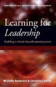 Learning for Leadership: Building a School of Professional Practice - Michelle Anderson, Christine Cawsey