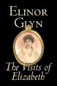 The Visits of Elizabeth - Elinor Glyn