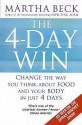 The 4 Day Win: Change The Way You Think About Food And Your Body In Just 4 Days - Martha N. Beck