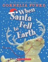 When Santa Fell to Earth - Cornelia Funke