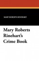 Mary Roberts Rinehart's Crime Book - Mary Roberts Rinehart