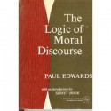 The Logic of Moral Discourse - Paul Edwards