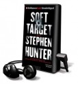 Soft Target [With Earbuds] - Stephen Hunter