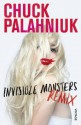 Invisible Monsters Remix - Chuck Palahniuk