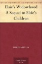 Elsie's Widowhood A Sequel to Elsie's Children - Martha Finley