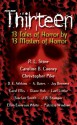 Thirteen: 13 Tales of Horror by 13 Masters of Horror - R.L. Stine, Caroline B. Cooney, Christopher Pike