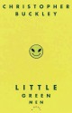 Little Green Men - Christopher Buckley