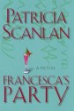 Francesca's Party - Patricia Scanlan