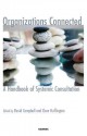 Organizations Connected: A Handbook of Systemic Consultation: A Handbook of Systemic Consultation - David Campbell, Clare Huffington