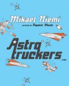 Astrotruckers - Mikael Niemi, Laurie Thompson