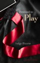 Destined to Play (Avalon Trilogy #1) - Indigo Bloome