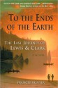 To the Ends of the Earth: The Last Journey of Lewis & Clark - Frances Hunter