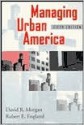 Managing Urban American - David R. Morgan, Robert E. England