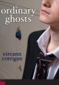 Ordinary Ghosts - Eireann Corrigan