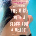 The Girl with a Clock for a Heart: A Novel (Audio) - Peter Swanson