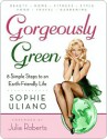 Gorgeously Green - Sophie Uliano