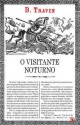 O visitante noturno - B. Traven