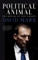 Political Animal: The Making of Tony Abbott - David Marr