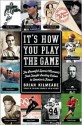 It's How You Play the Game - Brian Kilmeade