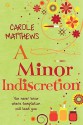 A Minor Indiscretion. Carole Matthews - Carole Matthews