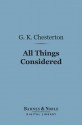 All Things Considered (Barnes & Noble Digital Library) - G.K. Chesterton