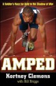 Amped: A Soldier's Race for Gold in the Shadow of War - Kortney Clemons, Bill Briggs