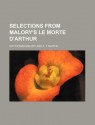 Selections from Malory's Le Morte D'Arthur - Thomas Malory