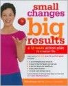 Small Changes, Big Results: A 12-Week Action Plan to a Better Life - Ellie Krieger, Kelly James-Enger