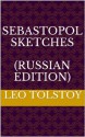 Sebastopol Sketches - Leo Tolstoy