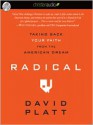 Radical: Taking Back Your Faith From the American Dream (Audio) - David Platt, Sean Pratt