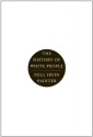 The History of White People - Nell Irvin Painter