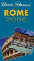 Rick Steves' Rome 2006 (Rick Steves' City and Regional Guides) - Rick Steves, Gene Openshaw