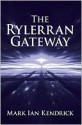 The Rylerran Gateway - Mark Ian Kendrick