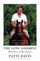 The Long Goodbye - Patti Davis