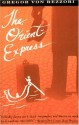 The Orient Express - Gregor von Rezzori, Gregor Von Ressori