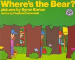 Where's the Bear? - Charlotte Pomerantz, Byron Barton