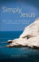 Simply Jesus: His Life and Teachings in Historical Order - Woodrow Kroll