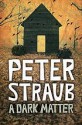 A Dark Matter - Peter Straub