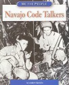 Navajo Code Talkers - Andrew Santella