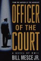 Officer of the Court: A Novel of WWII - Bill Mesce Jr.